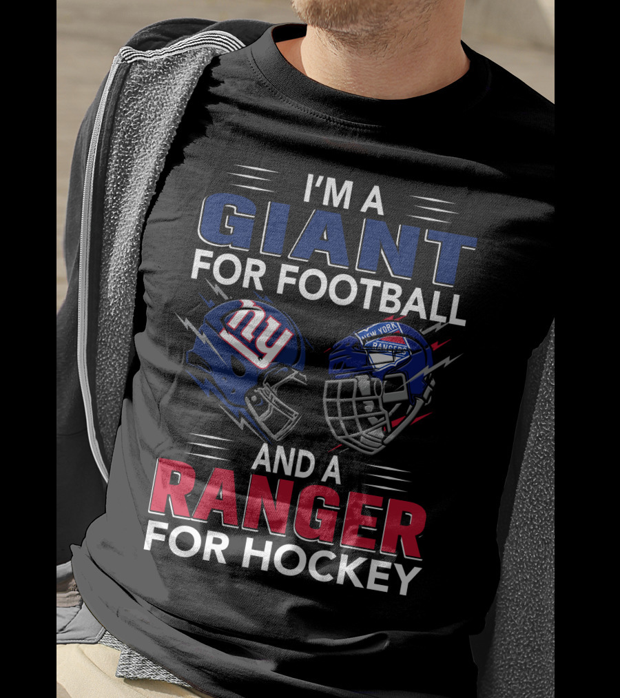 I'm A Giant For Football And A Ranger For Hockey New York Helmet Logos T-Shirt