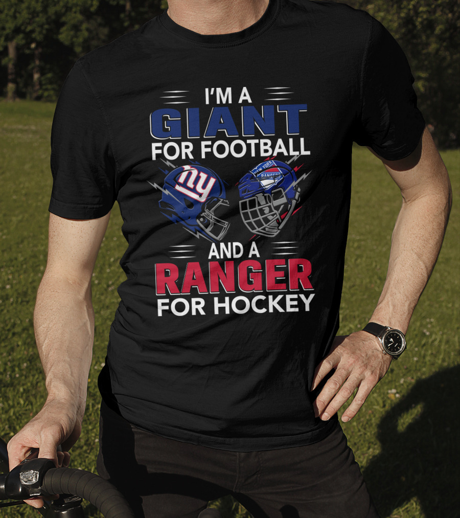 I'm A Giant For Football And A Ranger For Hockey New York Helmet Logos T-Shirt