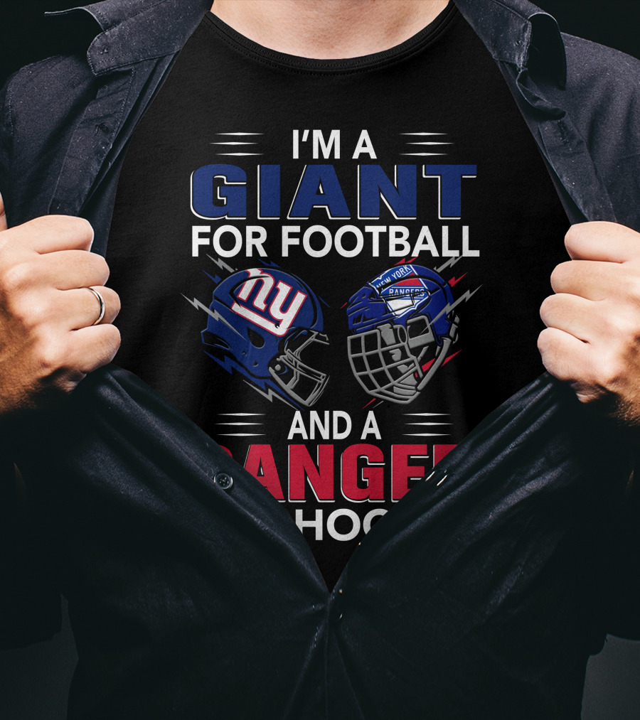 I'm A Giant For Football And A Ranger For Hockey New York Helmet Logos T-Shirt