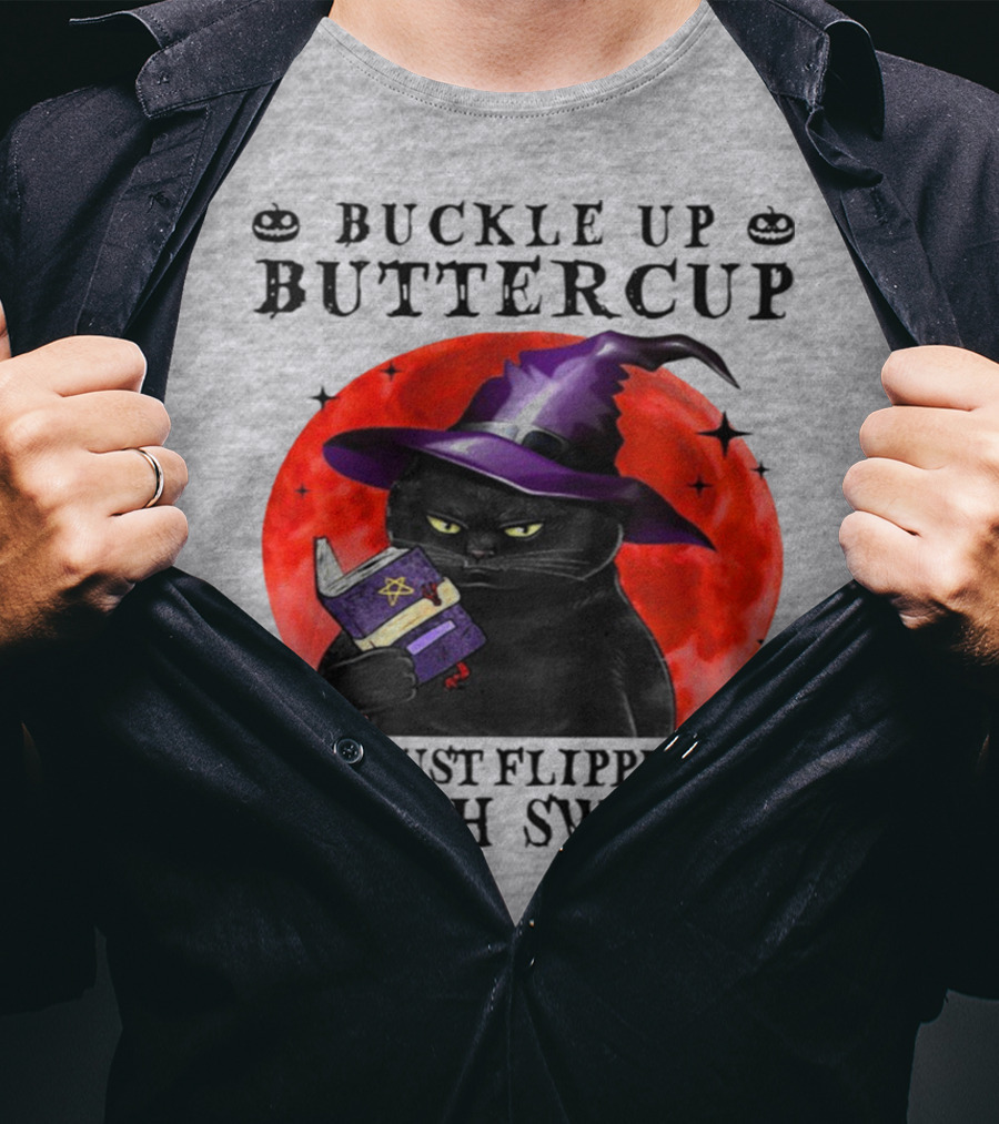 Buckle Up Buttercup You Just Flipped My Witch Switch Halloween Black Cat Red Moon T-Shirt