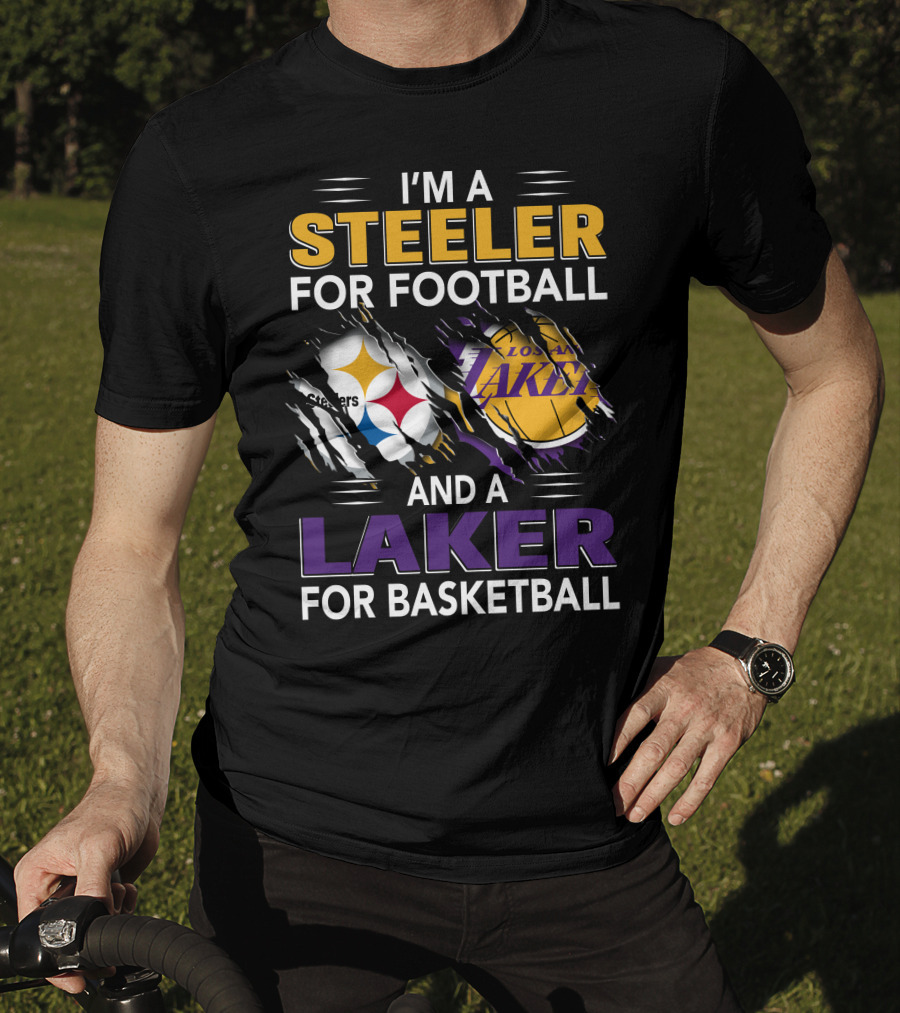 I'm A Steeler For Football And A Laker For Basketball T-Shirt