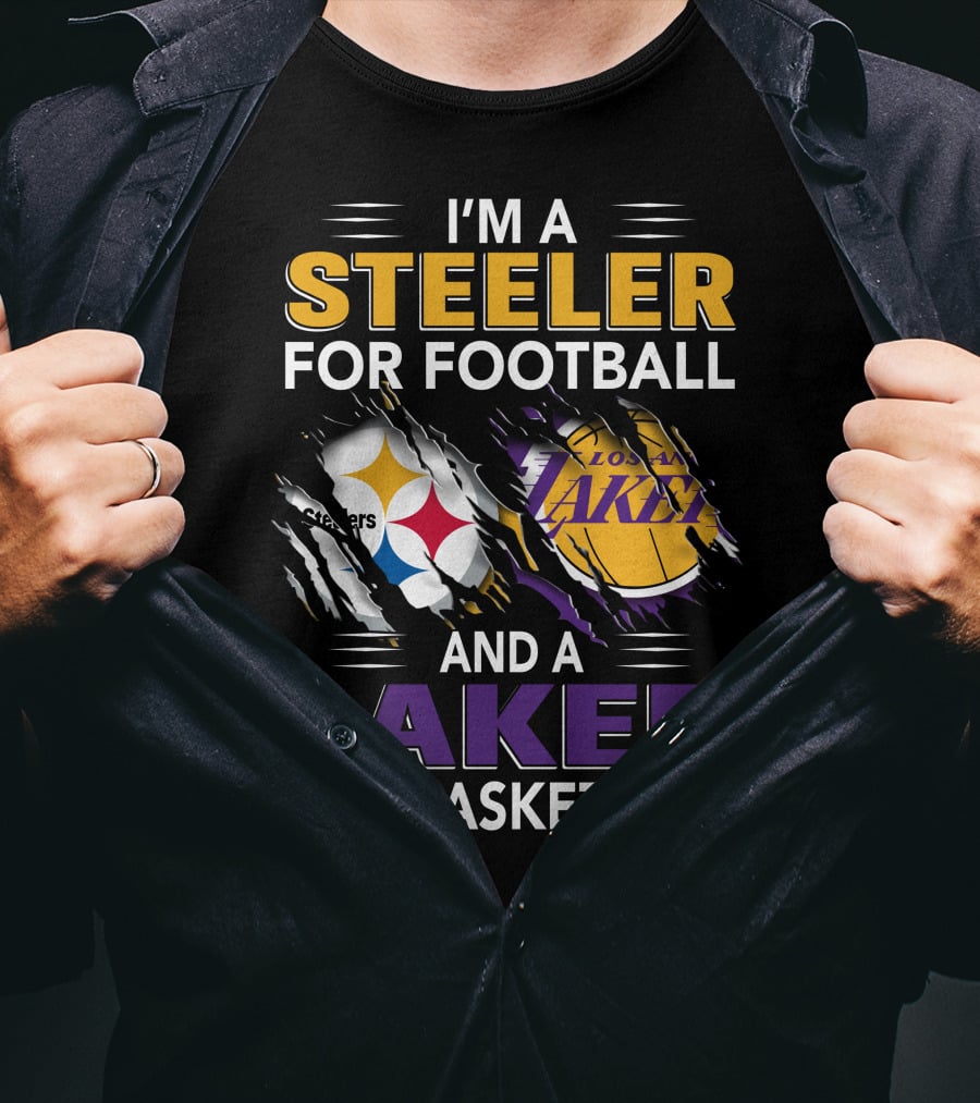 I'm A Steeler For Football And A Laker For Basketball T-Shirt