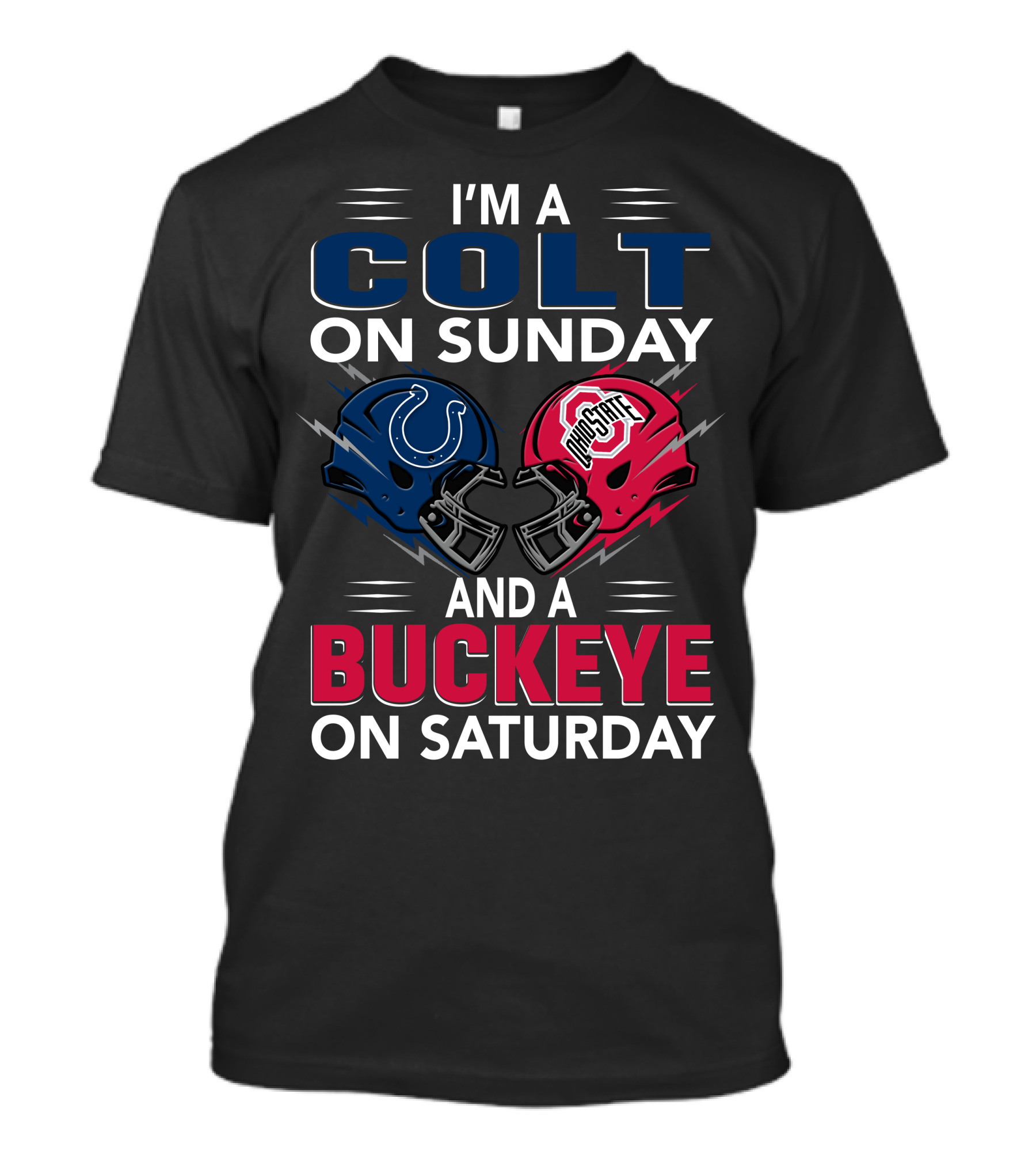 I'm A Colt On Sunday And A Buckeye On Saturday T-Shirt