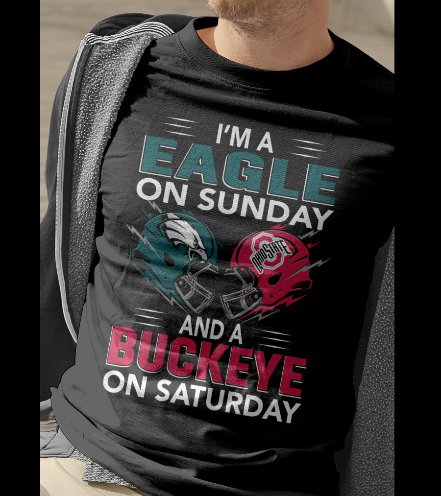 I'm A Eagle On Sunday And A Buckeye On Saturday T-Shirt