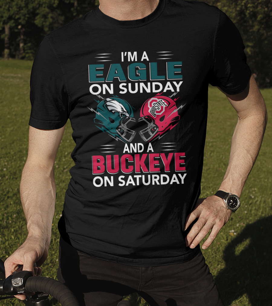 I'm A Eagle On Sunday And A Buckeye On Saturday T-Shirt