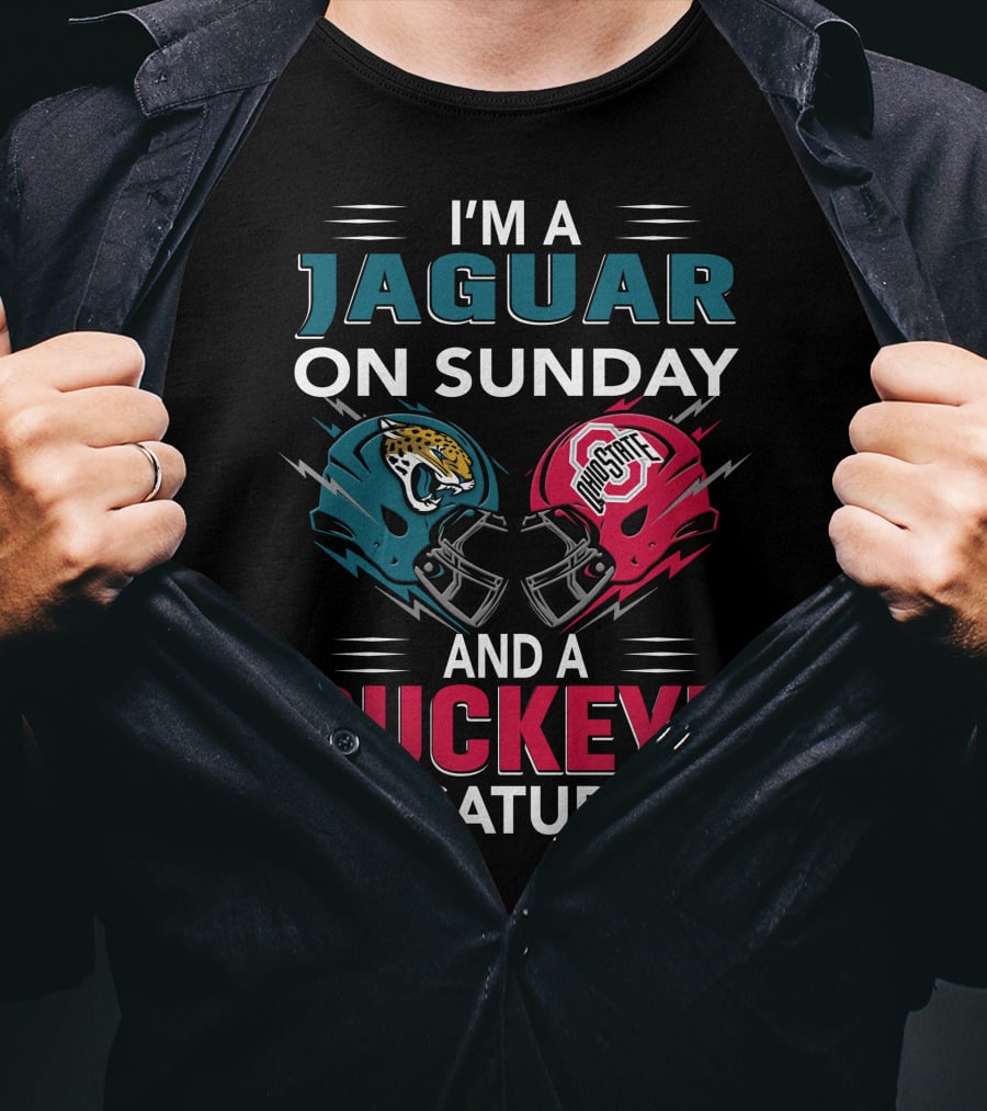 I'm A Jaguar On Sunday And A Buckeye On Saturday T-Shirt