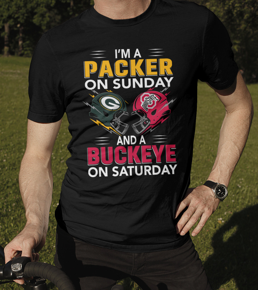 I'm A Packer On Sunday And A Buckeye On Saturday Nfl Green Bay Packers Ohio State Football Fan Pride T-Shirt