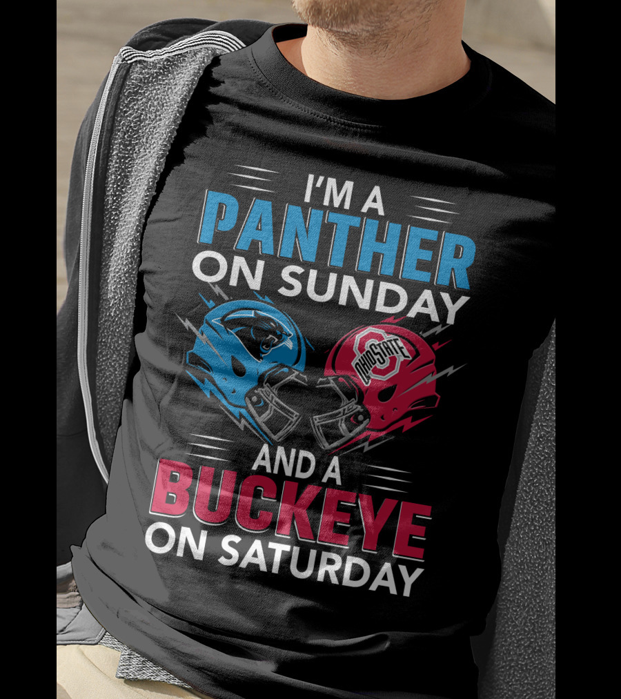 I'm A Panther On Sunday And A Buckeye On Saturday T-Shirt