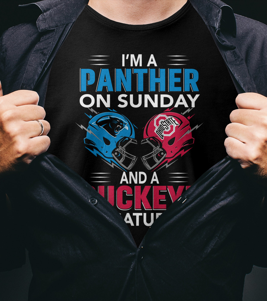 I'm A Panther On Sunday And A Buckeye On Saturday T-Shirt