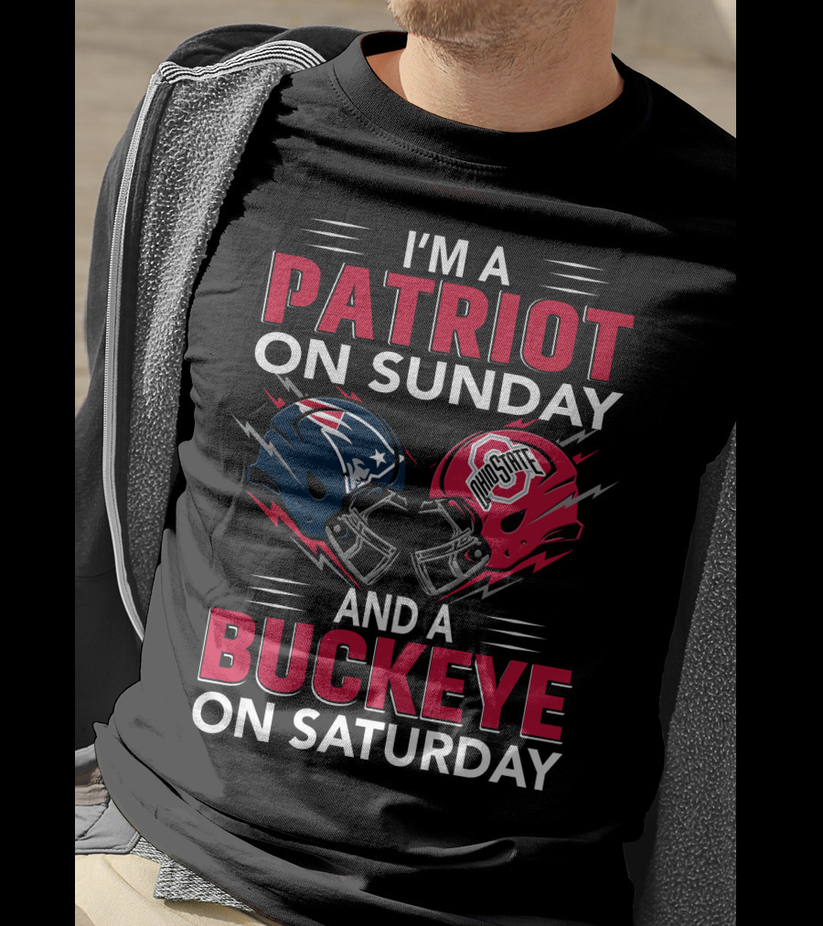 I'm A Patriot On Sunday And A Buckeye On Saturday Football Helmets T-Shirt