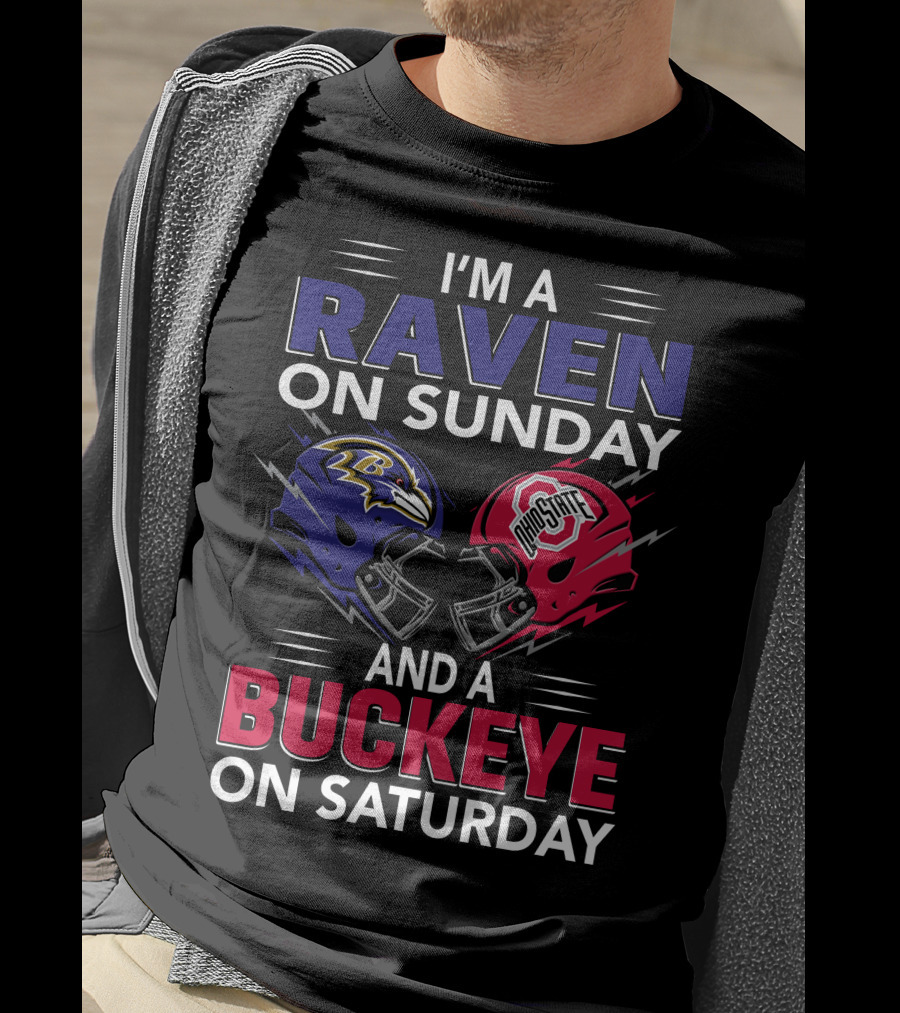 I'm A Ravens On Sunday Buckeyes On Saturday Football Fan Gear T-Shirt