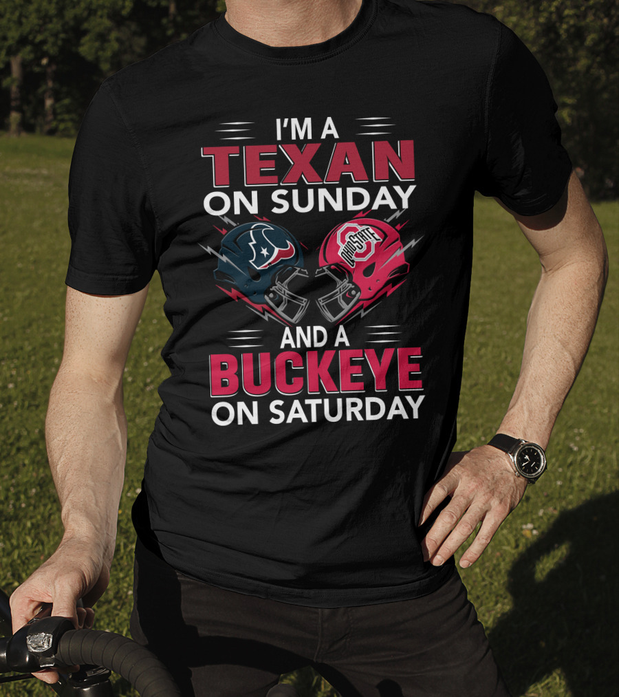 I'm A Texan On Sunday And A Buckeye On Saturday Football Helmets T-Shirt