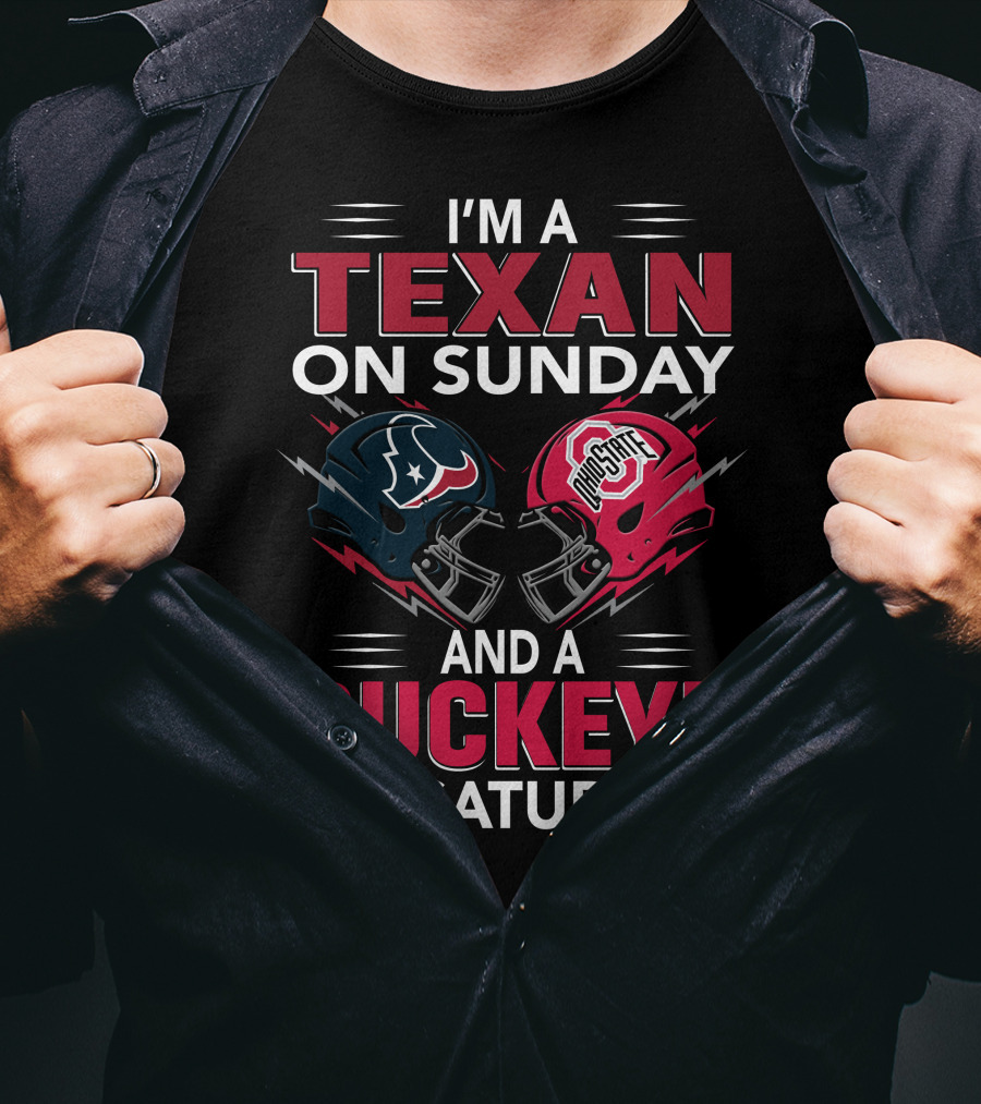 I'm A Texan On Sunday And A Buckeye On Saturday Football Helmets T-Shirt