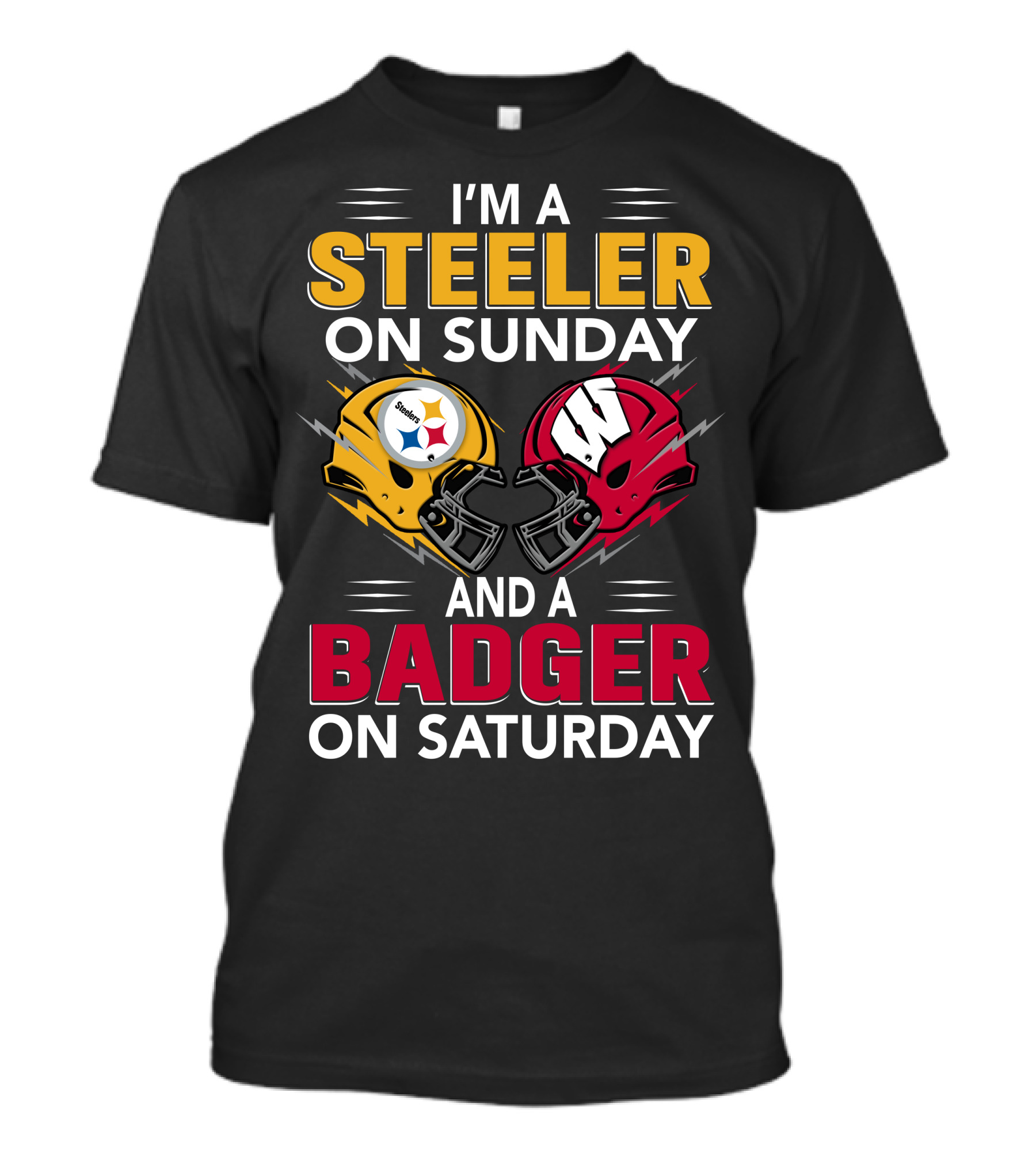 I'm A Steeler On Sunday And A Badger On Saturday T-Shirt