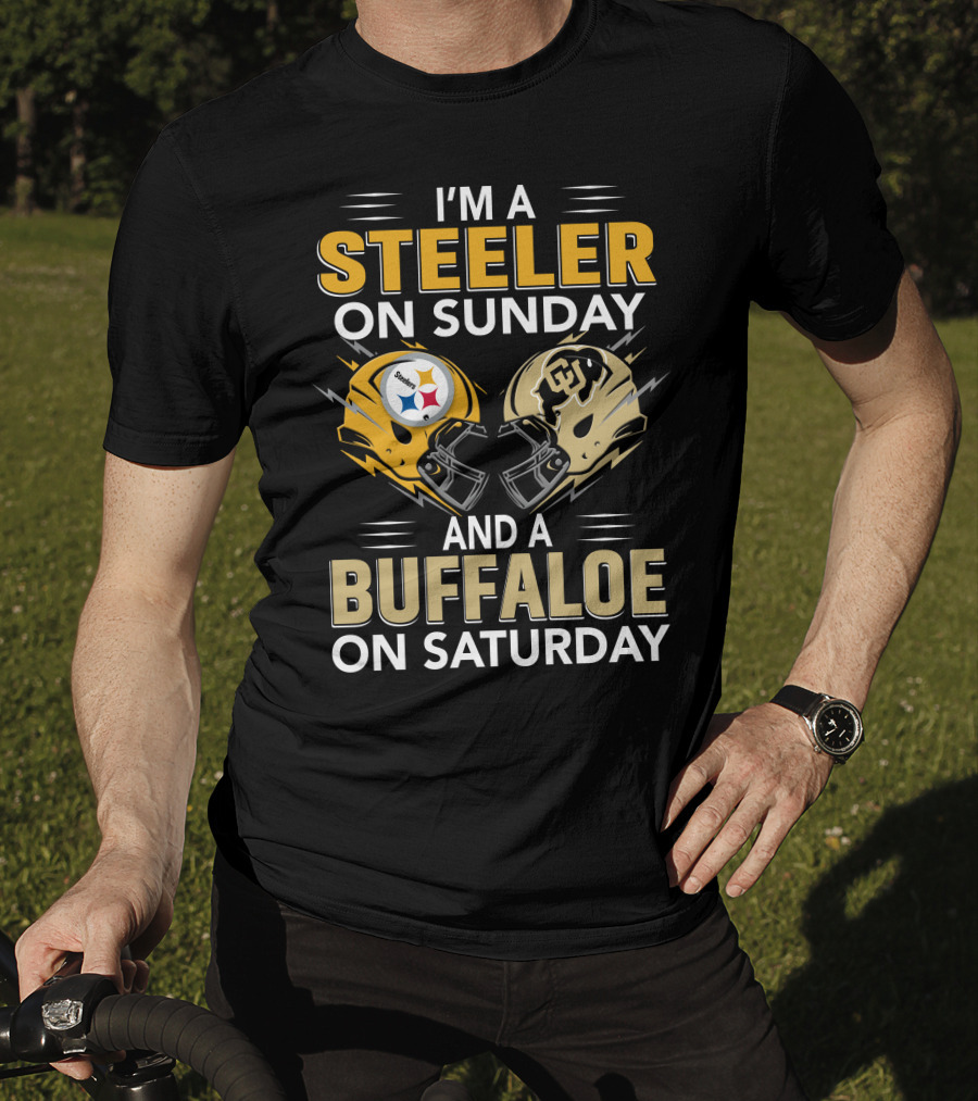 I'm A Steeler On Sunday And A Buffaloe On Saturday T-Shirt