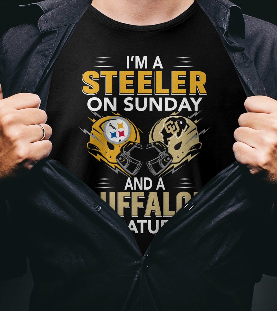I'm A Steeler On Sunday And A Buffaloe On Saturday T-Shirt