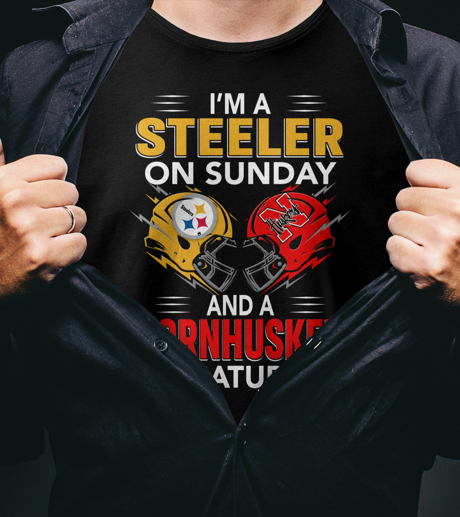 I'm A Steeler On Sunday And A Cornhusker On Saturday T-Shirt