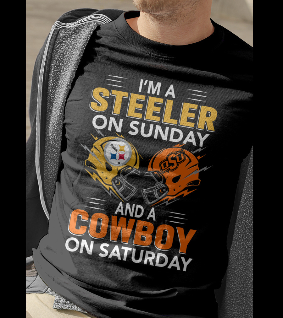 I'm A Steeler On Sunday And A Cowboy On Saturday T-Shirt