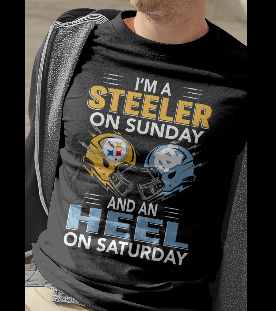 I'm A Steeler On Sunday And An Heel On Saturday T-Shirt