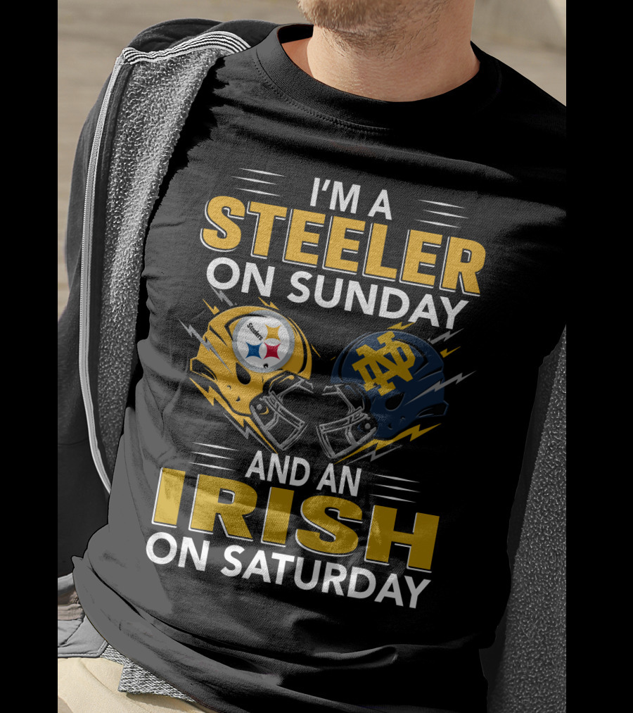 I'm A Steeler On Sunday And An Irish On Saturday Notre Dame Pittsburgh Football Helmets T-Shirt