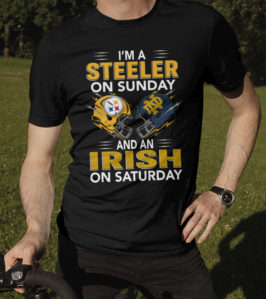 I'm A Steeler On Sunday And An Irish On Saturday Notre Dame Pittsburgh Football Helmets T-Shirt