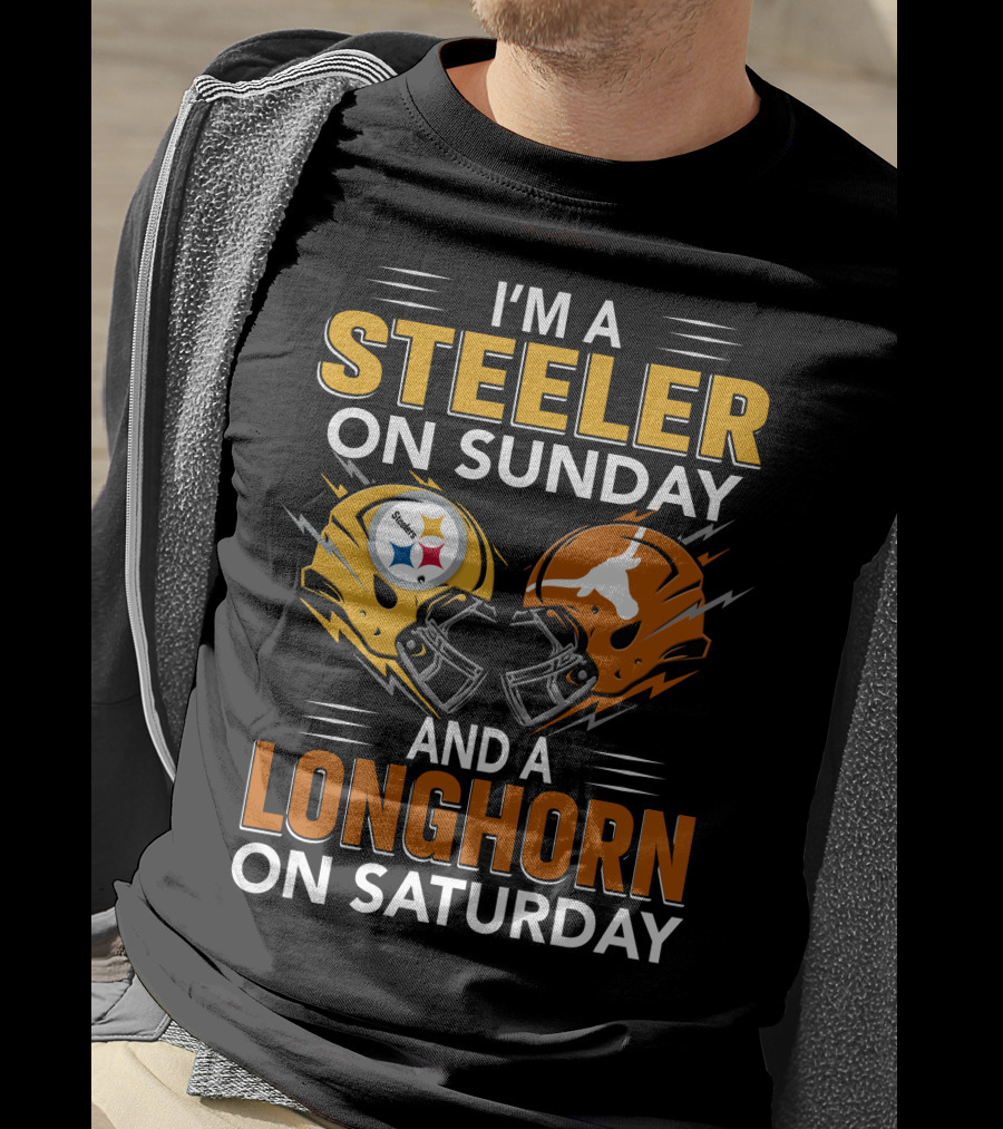 I'm A Steeler On Sunday And A Longhorn On Saturday T-Shirt