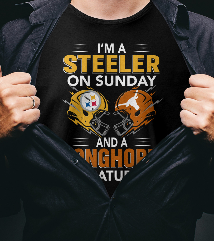 I'm A Steeler On Sunday And A Longhorn On Saturday T-Shirt