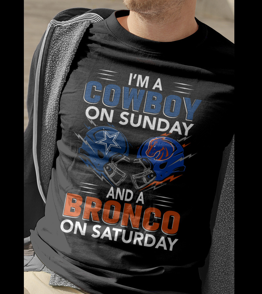 I'm A Cowboy On Sunday And A Bronco On Saturday T-Shirt