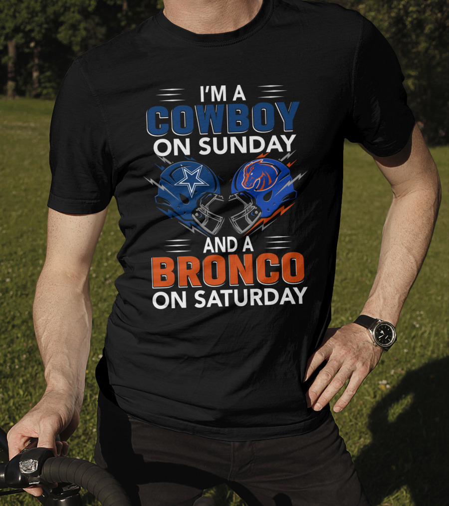I'm A Cowboy On Sunday And A Bronco On Saturday T-Shirt