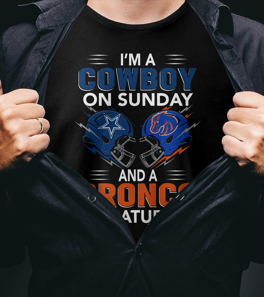 I'm A Cowboy On Sunday And A Bronco On Saturday T-Shirt