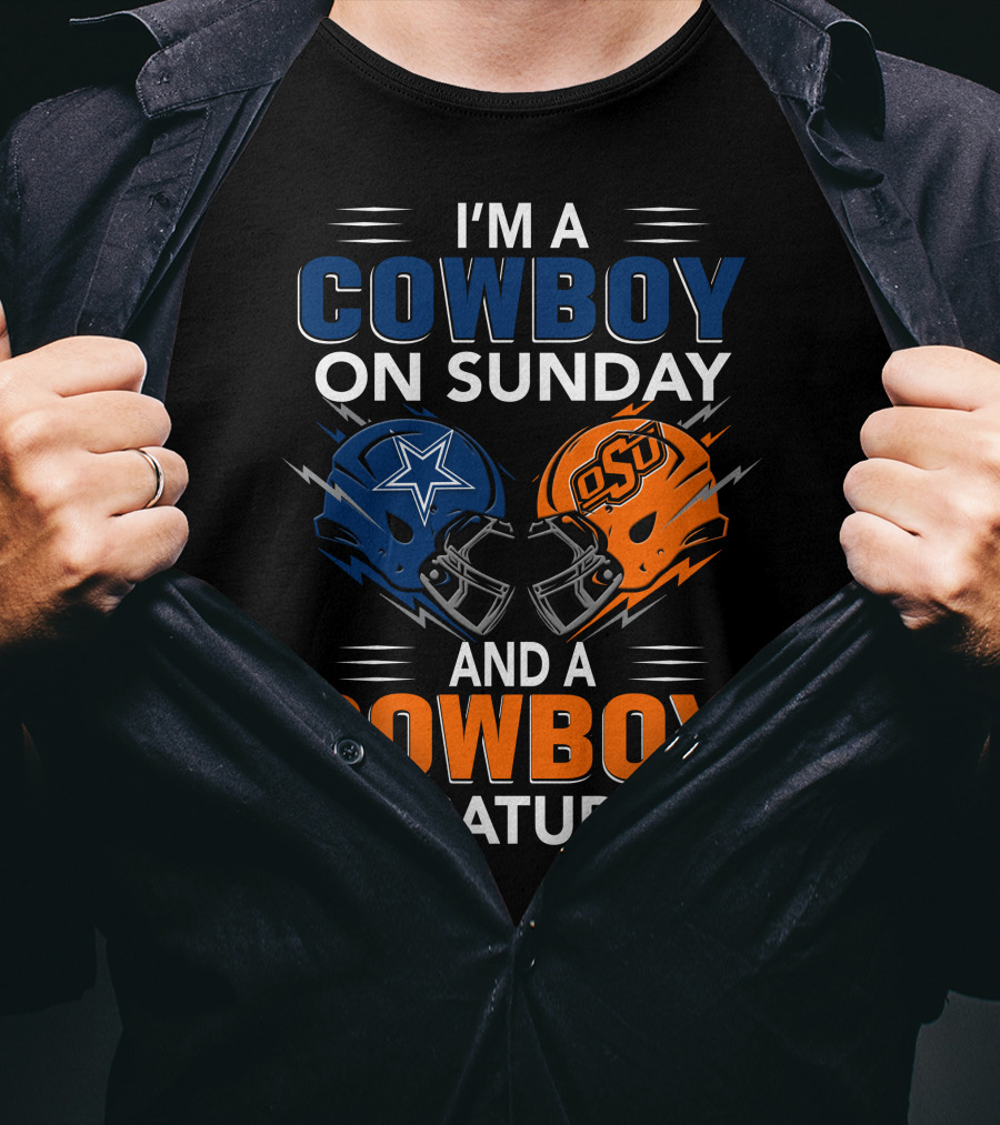 I'm A Cowboy On Sunday And A Cowboy On Saturday Dallas Cowboys Oklahoma State University Football Helmets T-Shirt
