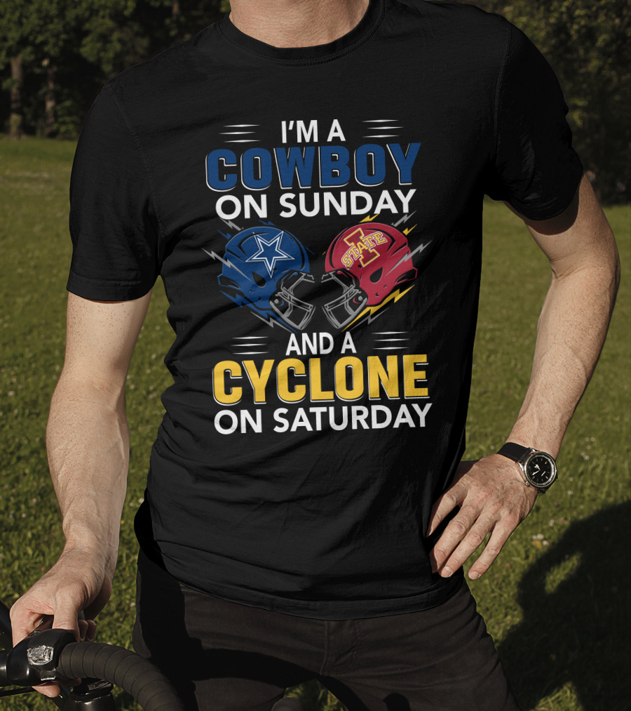 I'm A Cowboy On Sunday And A Cyclone On Saturday T-Shirt