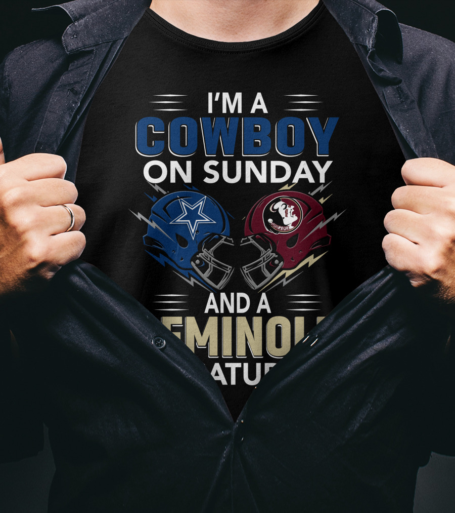 I'm A Cowboy On Sunday And A Seminole On Saturday T-Shirt
