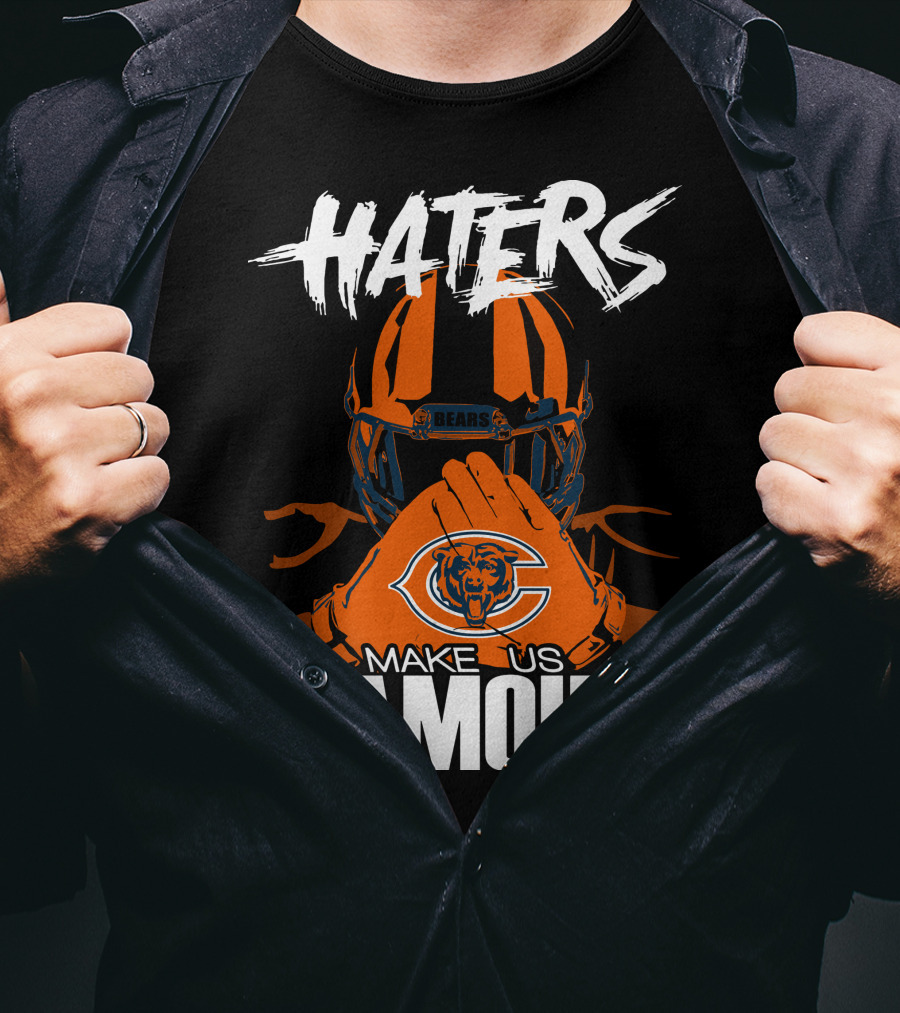 Haters Chicago Bears Make Us Famous T-Shirt