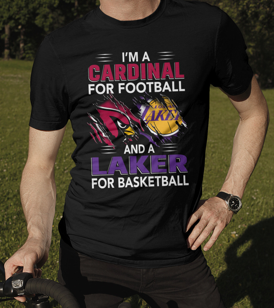 I'm A Cardinal For Football And A Laker For Basketball T-Shirt