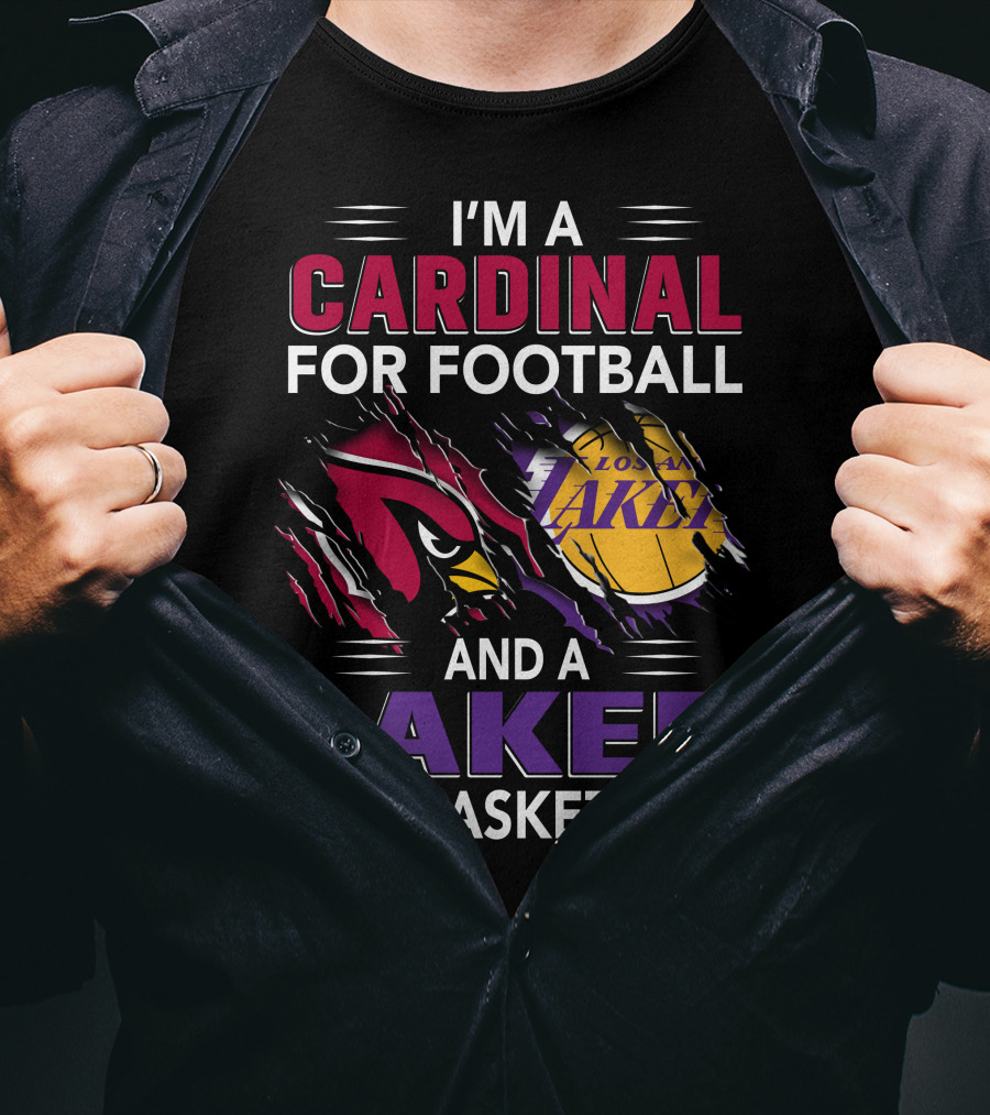 I'm A Cardinal For Football And A Laker For Basketball T-Shirt