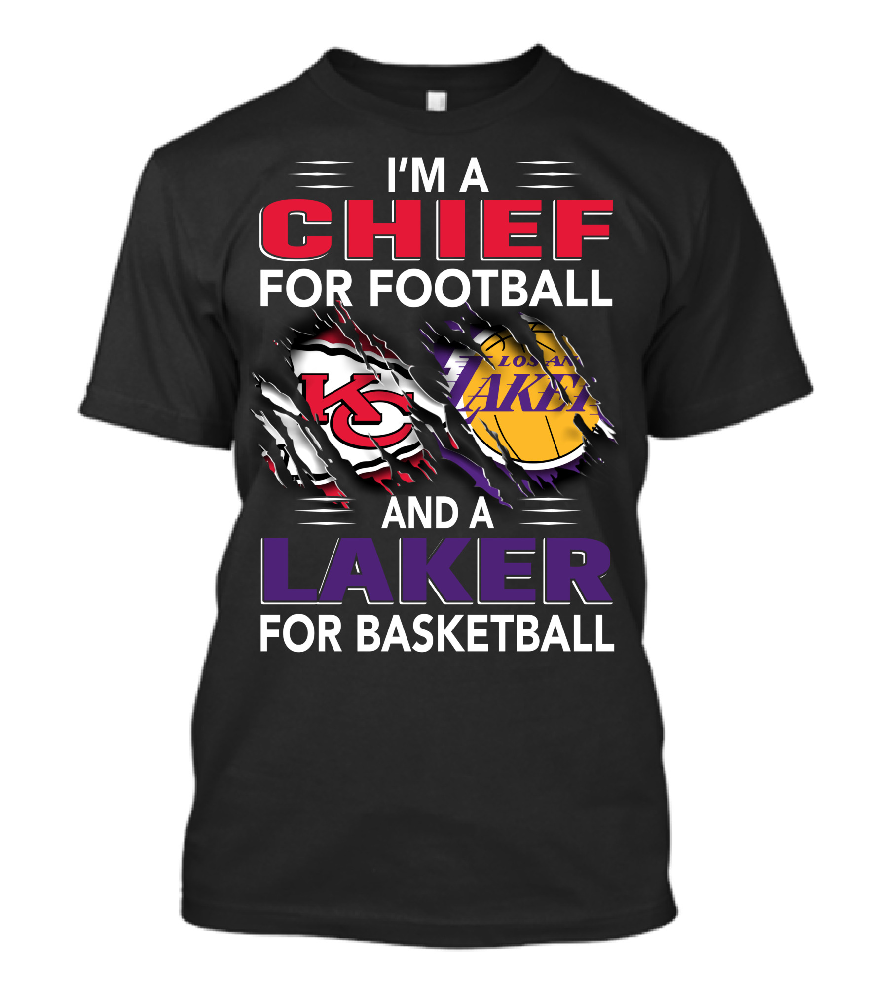 I'm A Chief For Football And A Laker For Basketball T-Shirt