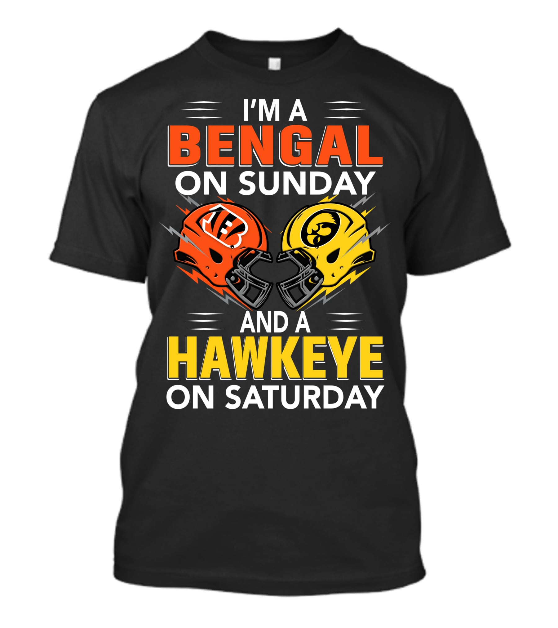 I'm A Bengal On Sunday And A Hawkeye On Saturday T-Shirt
