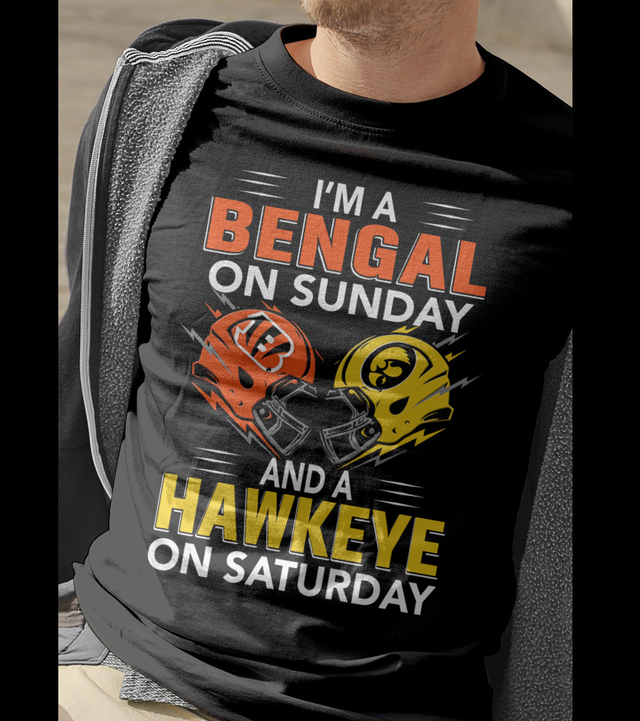I'm A Bengal On Sunday And A Hawkeye On Saturday T-Shirt