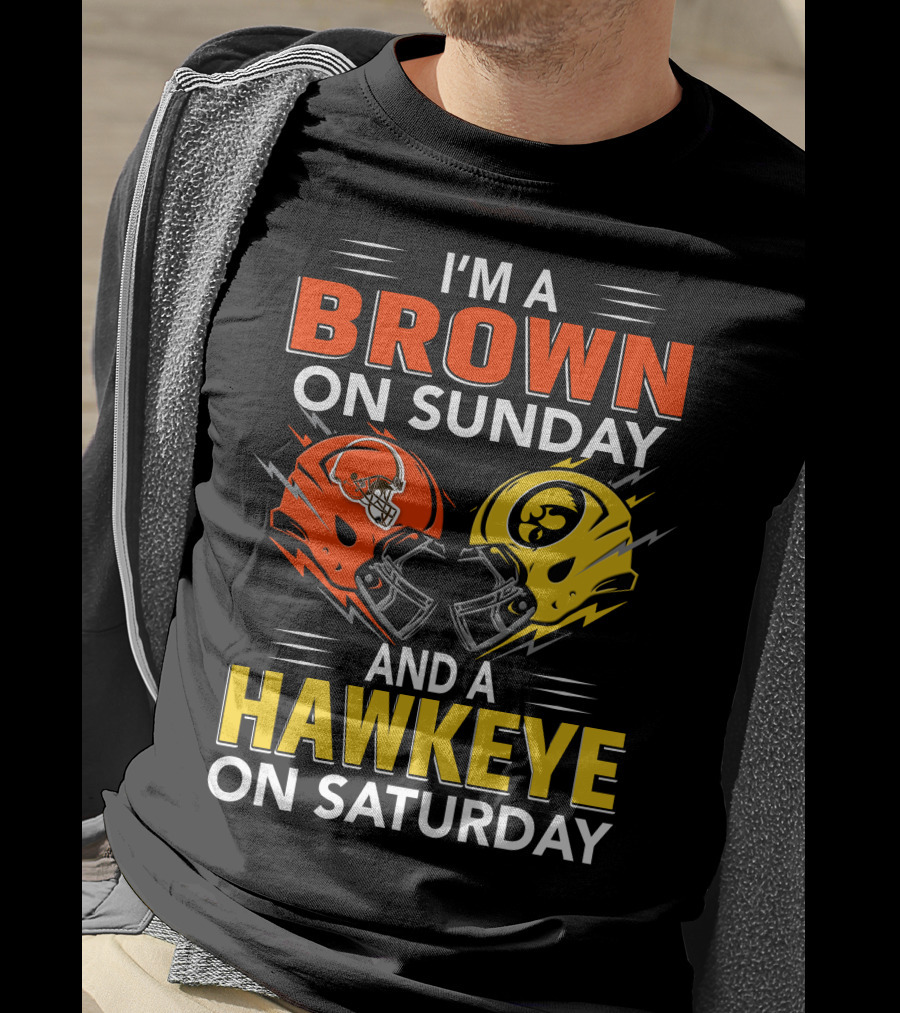 I'm A Brown On Sunday And A Hawkeye On Saturday Football Helmets T-Shirt