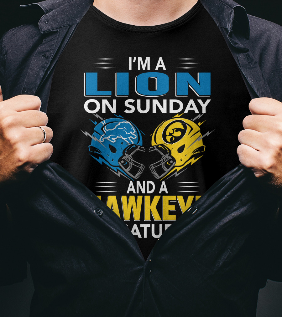 I'm A Lion On Sunday And A Hawkeye On Saturday Football Helmets T-Shirt