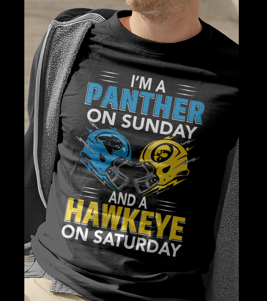 I'm A Panther On Sunday And A Hawkeye On Saturday T-Shirt