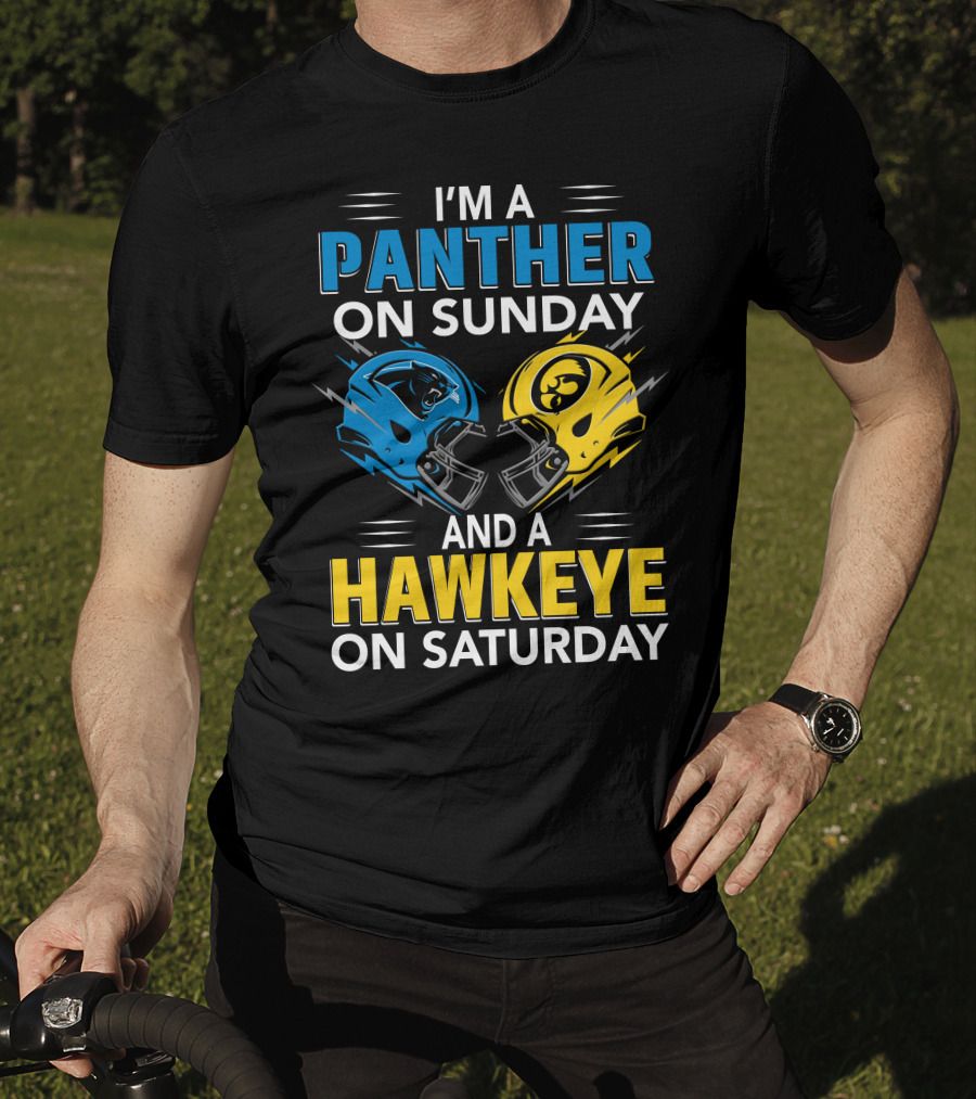 I'm A Panther On Sunday And A Hawkeye On Saturday T-Shirt