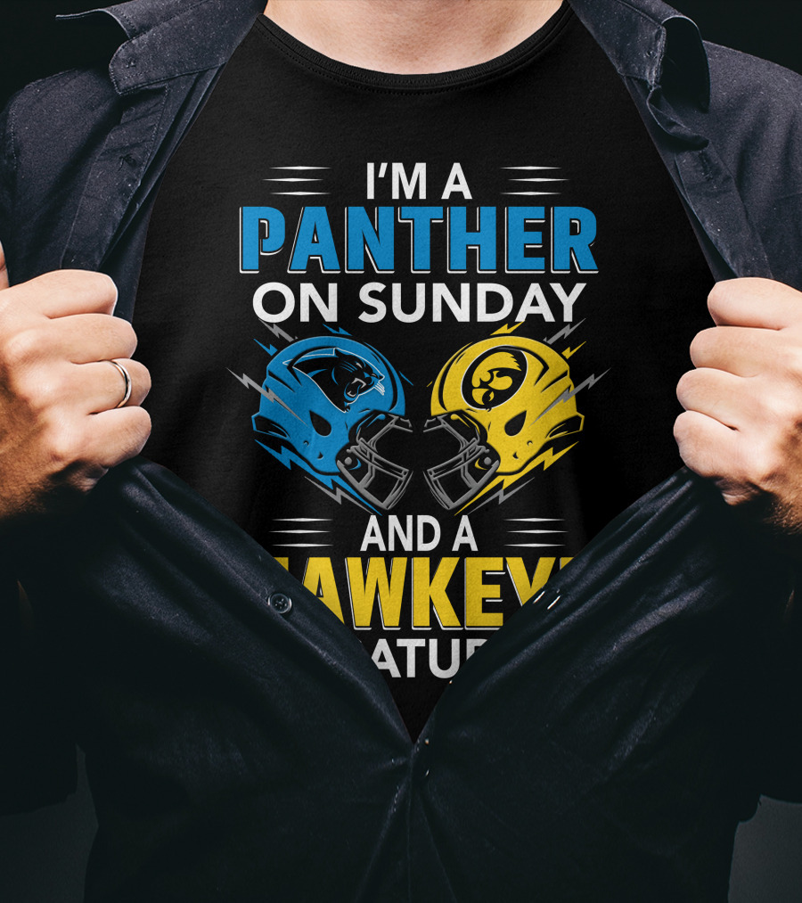 I'm A Panther On Sunday And A Hawkeye On Saturday T-Shirt