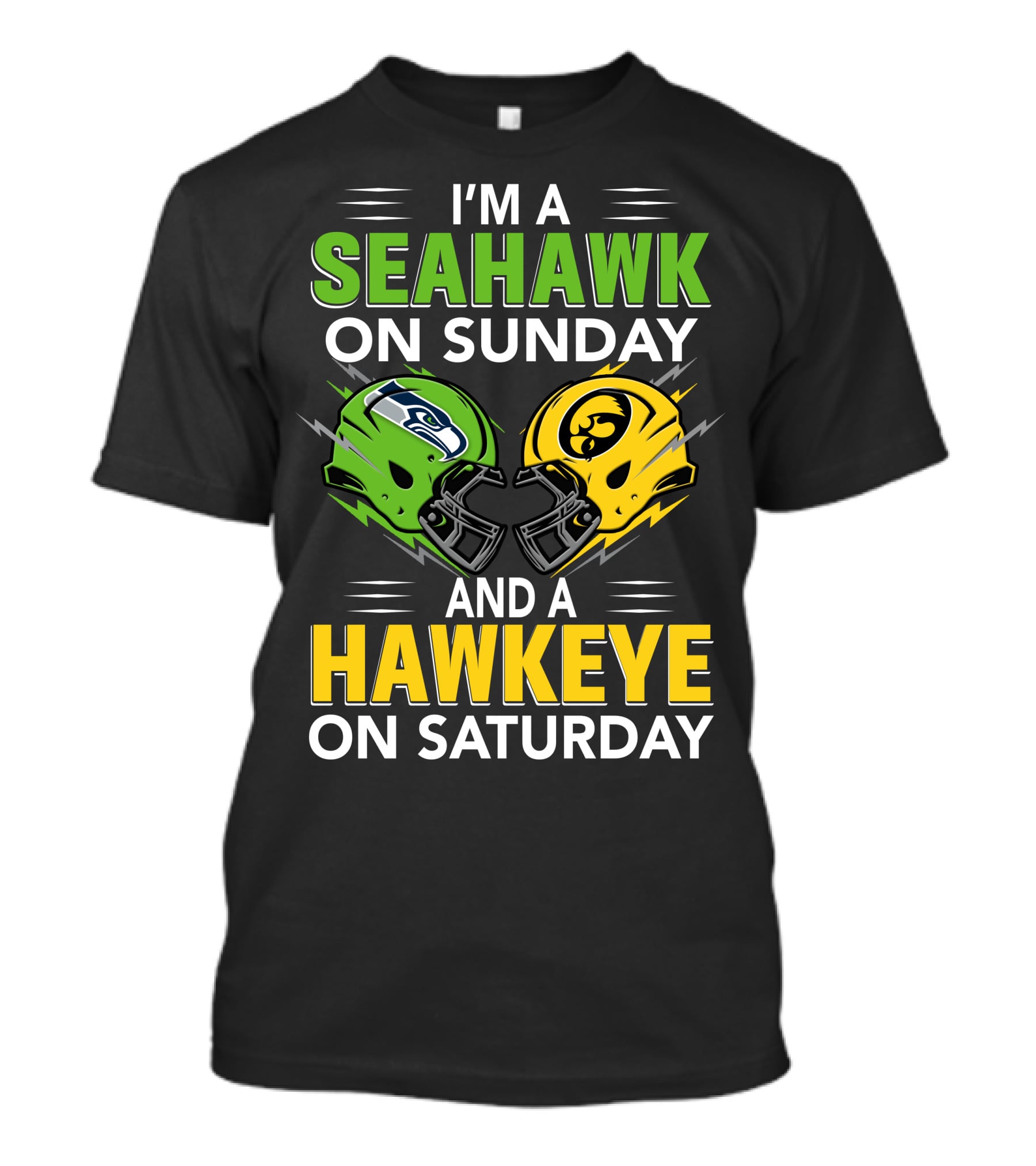 I'm A Seahawk On Sunday And A Hawkeye On Saturday T-Shirt