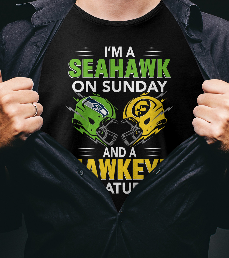 I'm A Seahawk On Sunday And A Hawkeye On Saturday T-Shirt