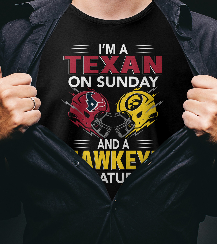 I'm A Texan On Sunday And A Hawkeye On Saturday Football Helmets T-Shirt