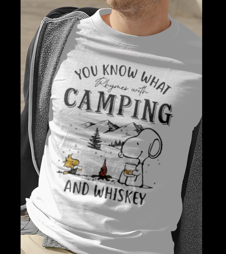 You Know What Rhymes With Camping And Whiskey Snoopy Camping T-Shirt