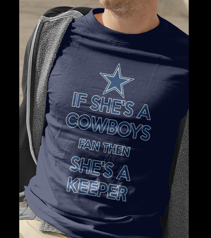 If She's A Cowboys Fan Then She's A Keeper Star T-Shirt