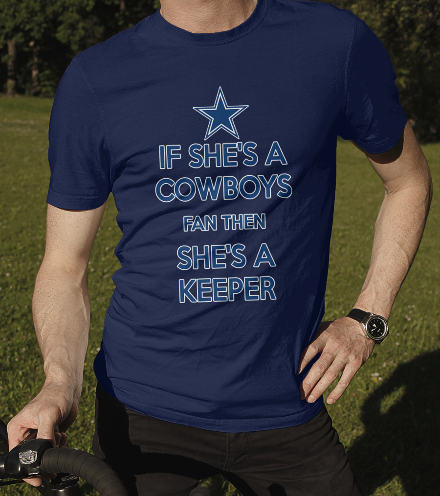 If She's A Cowboys Fan Then She's A Keeper Star T-Shirt